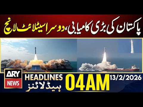 Pakistan's big success, second satellite launch | ARY News 4 AM Headlines | 13th Feb 2026