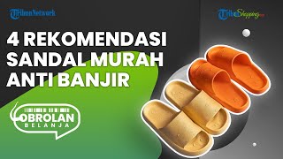 4 Pilihan Sandal ANTI BANJIR yang Paling Direkomendasikan untuk Dipakai saat Musim Hujan