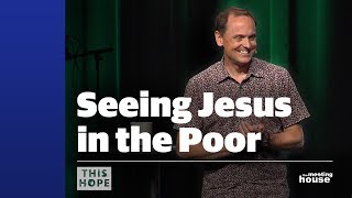 This Hope - Seeing Jesus in the Poor