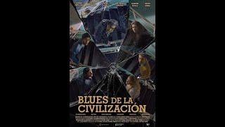 TRAILER BLUES DE LA CIVILIZACION (2023). PELICULA. Dir. GUIDO IGNACIO FERRARI
