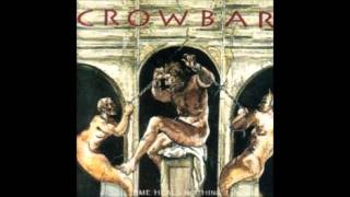 Crowbar ~ Embracing Emptiness