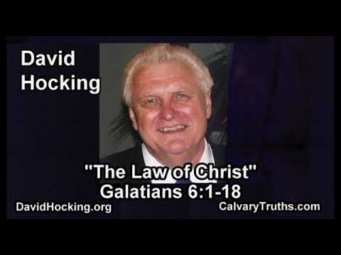 Galatians 6:1-18 - The Law of Christ - Pastor David Hocking - Bible Studies