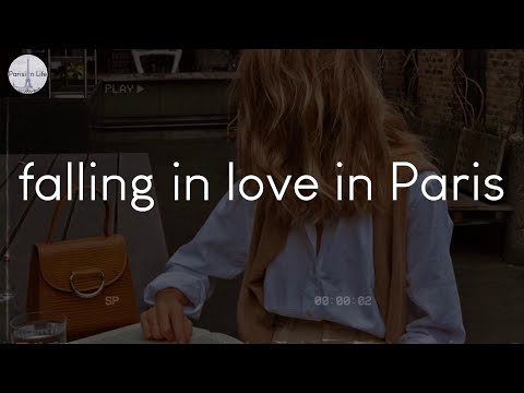 A playlist for falling in love in Paris - French playlist