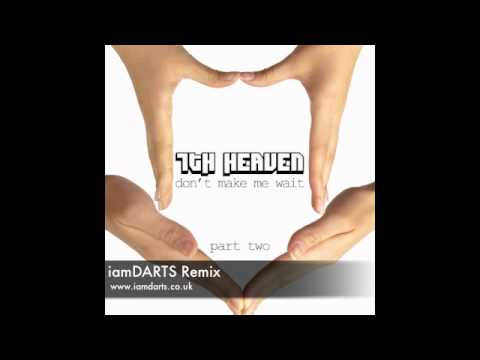 7th Heaven Feat. Donna Gardier-Elliott  - Don't Make Me Wait (iamDARTS Remix)