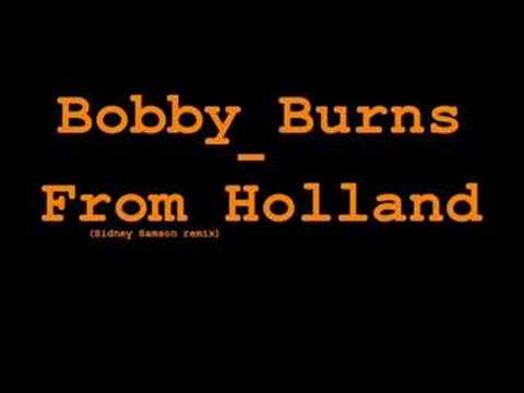 Bobby Burns - From Holland(sidney samson remix)