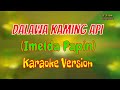 Dalawa Kaming Api Karaoke | Imelda Papin