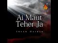 Ai Maut Teher Ja