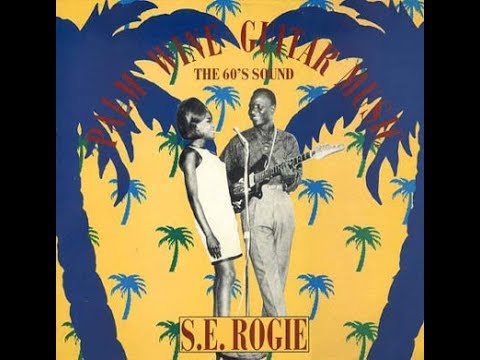 S. E. Rogie ‎– Palm Wine Guitar Music (The 60's Sound) (1988)
