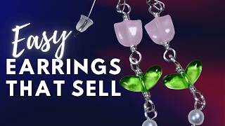 Make & Sell These EASY Earrings (Beginner Friendly + Best Sellers!) | Part 1
