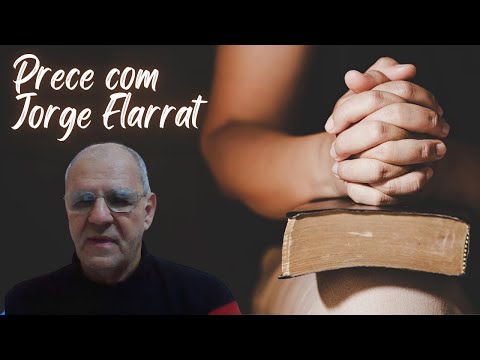 Prece com Jorge Elarrat