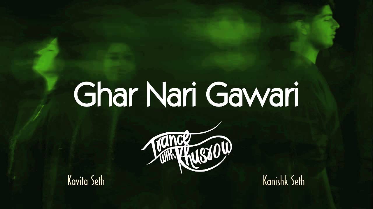 Ghar Nari Gawari Lyrics | Trance With Khusrow