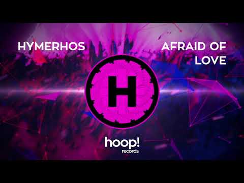 Hymerhos - Afraid Of Love (Original Mix)