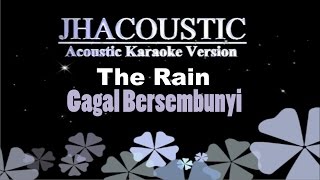 The Rain - Gagal Bersembunyi (Acoustic Karaoke Version)
