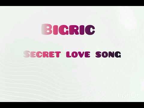Bigric - secret love song remix