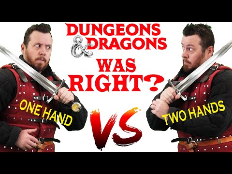 WHAT? D&D was RIGHT?!? One-hand vs Two-hand combat