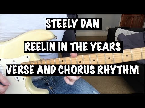 Reelin' In The Years - Amazing Chords - Verse and Chorus Rhythm -Steely Dan
