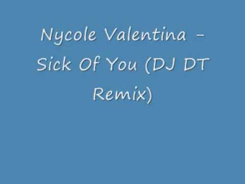 NYCOLE VALENTINA - SICK OF YOU (DJ DT BASSLINE MIX)