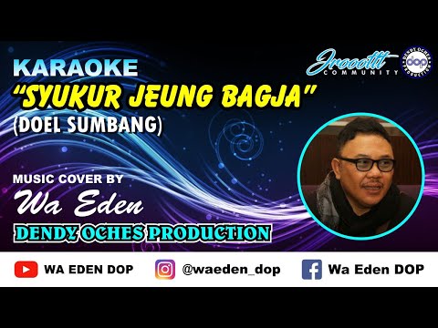 KARAOKE SYUKUR JEUNG BAGJA - DOEL SUMBANG │ MUSIC COVER BY WA EDEN