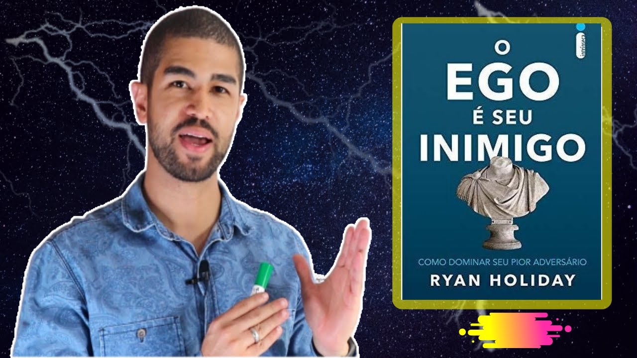 As 6 Principais Ideias do Livro O Ego é Seu Inimigo de Ryan Holiday