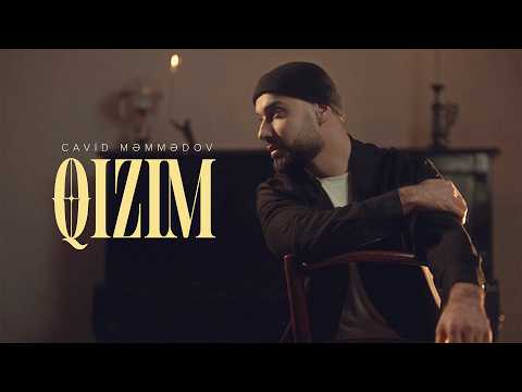Cavid Məmmədov – Qızım (Rəsmi Musiqi Videosu)
