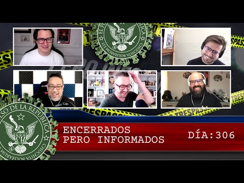 ENCERRADOS PERO INFORMADOS DÍA: 306 - EL PULSO DE LA REPÚBLICA