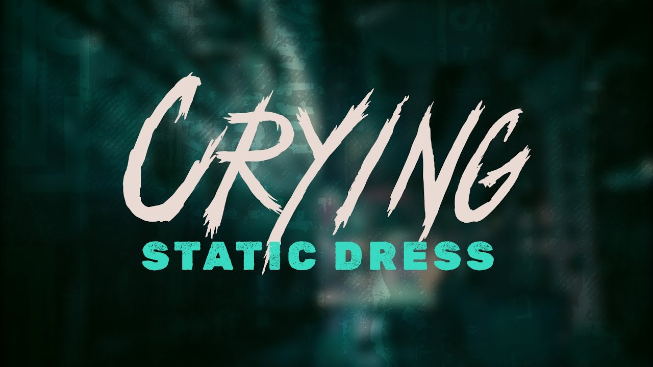 static dress - crying (lyrics)