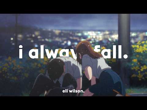 Eli Wilson - I Always Fall (Sped Up) (Lyrics)