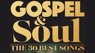 Gospel & Soul - The 30 Best Songs