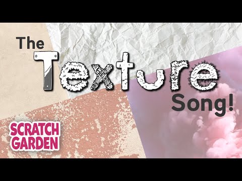 The Texture Song | Art Songs | Scratch Garden