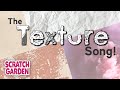 The Texture Song | Art Songs | Scratch Garden