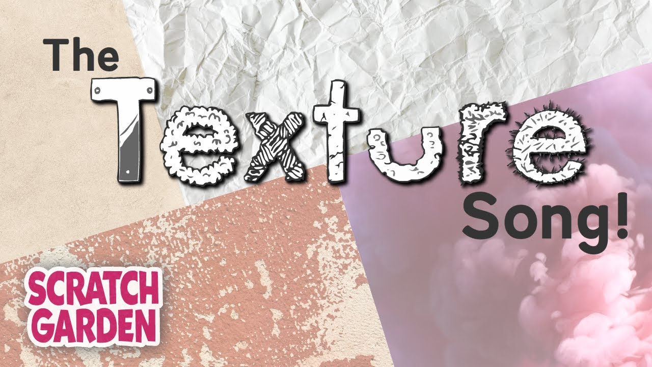 The Texture Song | Art Songs | Scratch Garden