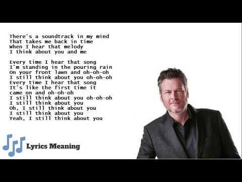 Blake Shelton - Every Time I Hear That Song | Lyrics Meaning