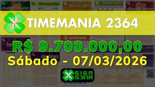 Resultado da Timemania 2364, Sábado, 07/03/2026