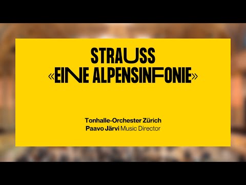 Strauss: «Eine Alpensinfonie» · Paavo Järvi & Tonhalle-Orchester Zürich