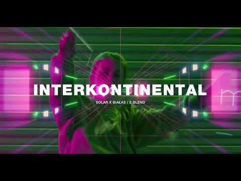 Solar x Białas - INTERKONTINENTAL / E.blend