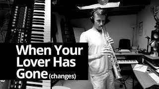 When Your Lover Has Gone - Real Sax Daily #46