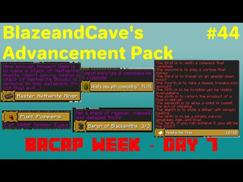 BlazeandCave's Advancement Pack #44 | "BACAP Week - Day 7"