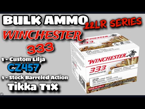 BULK .22LR SERIES - Winchester 333 CPHP, Lilja CZ457 and Tikka T1X