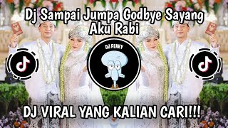 Download lagu DJ SAMPAI JUMPA GODBYE SAYANG AKU RABI || DJ TAMU UNDANGAN NIKEN SALINDRY VIRALL TIKTOK TERBARU 2025 mp3