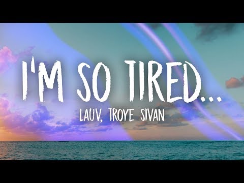 Lauv, Troye Sivan - i'm so tired... (Lyrics)