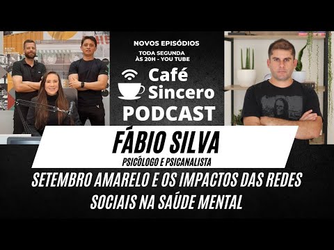 Café Sincero Podcast - Ep.08 - Fabio Silva - Psicólogo e Psicanalista.