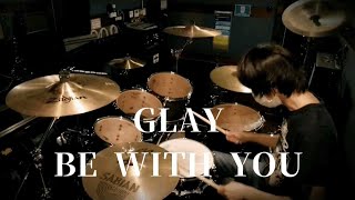 Download lagu GLAY - BE WITH YOU 【ドラムカバー】 【叩いてみた】 mp3