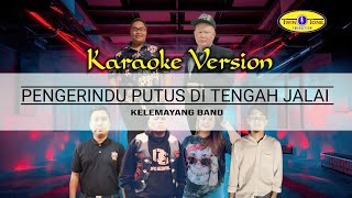 Download lagu Pengerindu Putus di Tengah Jalai - KELEMAYANG BAND ( Karaoke Version ) #twintoneproduction mp3 Download lagu Pengerindu Putus di Tengah Jalai - KELEMAYANG BAND ( Karaoke Version ) #twintoneproduction mp3