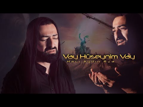 Hacı Aydın Rza - Vay Huseynim Vay (Official Video)