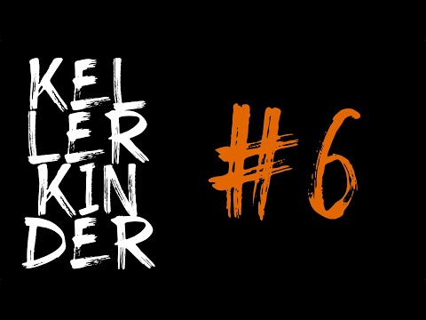 Kellerkinder - Folge #6