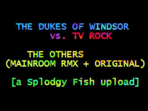 The Dukes of Windsor vs. TV Rock - The Others
