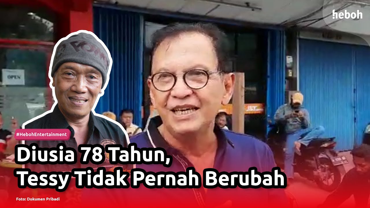 Di Usia 78 Tahun, Tessy Tidak Pernah Berubah