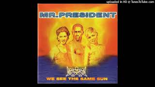 Mr. President - I Love The Way You Love Me