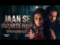 Jaan Se Guzarte Hain Dhurandhar 2 TheRevenge Ranveer Singh I Sara Arjun I NewHindi Song 2026