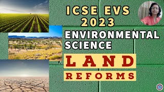 ICSE EVS: LAND REFORMS | MANAGING SOIL AND LAND | CLASS 10